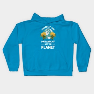 Destroy The Patriarchy Not The Planet Best Merch Kids Hoodie